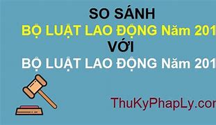 So Sánh Luật Lao Động 2012 Và 2019